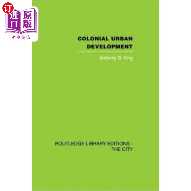 海外直订Colonial Urban Development: Culture, Social Power and Environment 殖民地城市发展:文化、社会力量与环境