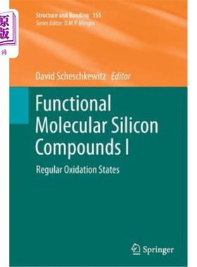 海外直订Functional Molecular Silicon Compounds I: Regular Oxidation States 功能分子硅化合物Ⅰ：规则氧化态