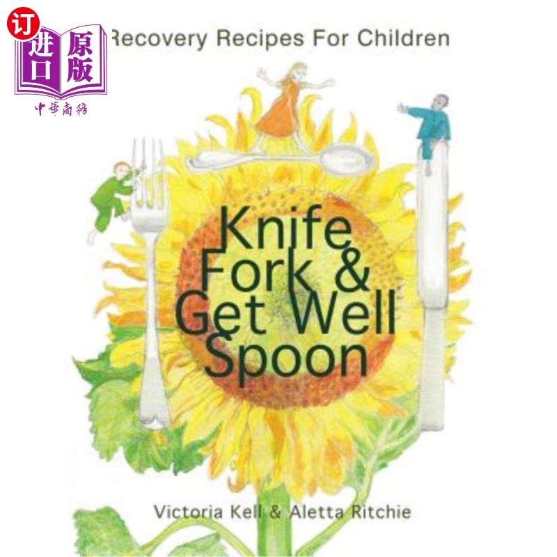 海外直订医药图书Knife, Fork & Get Well Spoon: Recovery Recipes for Children 刀、叉和康复汤匙：儿童康复食谱