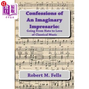 Imaginary 经理自白：从对古典 想象中 Love Going Impresario Mus 海外直订Confessions from Classical Hate