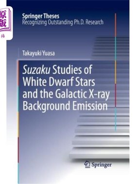 海外直订Suzaku Studies of White Dwarf Stars and the Galactic X-Ray Background Emission 白矮星和星系x射线背景辐射的S