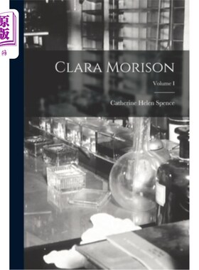 海外直订医药图书Clara Morison; Volume I 克拉拉·莫里森;第一卷