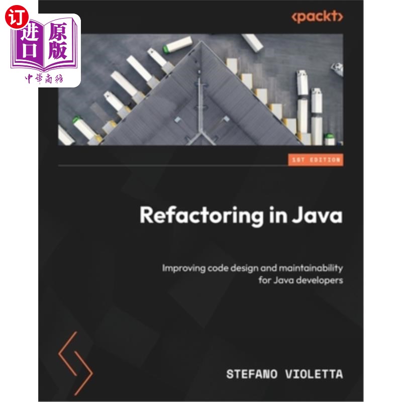 海外直订Refactoring in Java: Improving code design and maintainability for Java develope Java中的重构：为