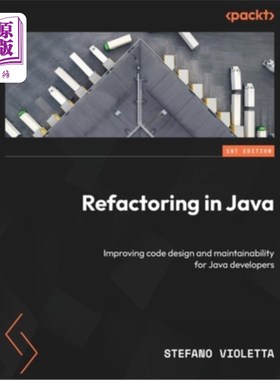 海外直订Refactoring in Java: Improving code design and maintainability for Java develope Java中的重构：为