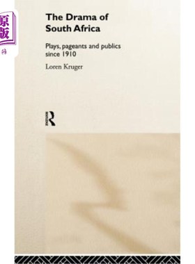 海外直订The Drama of South Africa: Plays, Pageants and Publics Since 1910 南非戏剧:1910年以来的戏剧、选美和公众