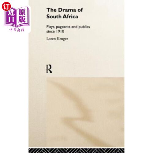海外直订The Drama of South Africa: Plays, Pageants and Publics Since 1910 南非戏剧:1910年以来的戏剧、选美和公众
