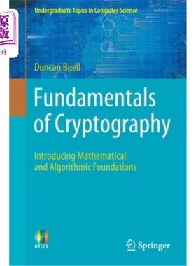 海外直订Fundamentals of Cryptography: Introducing Mathematical and Algorithmic Foundatio 密码学基础:介绍数学和算法