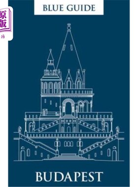 海外直订Blue Guide Budapest: Third Edition 蓝色指南布达佩斯:第三版