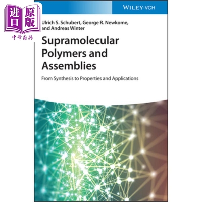 现货 超分子聚合物与组装 从合成到性能与应用 Supramolecular Polymers Assemblies From Synthesis To Properties