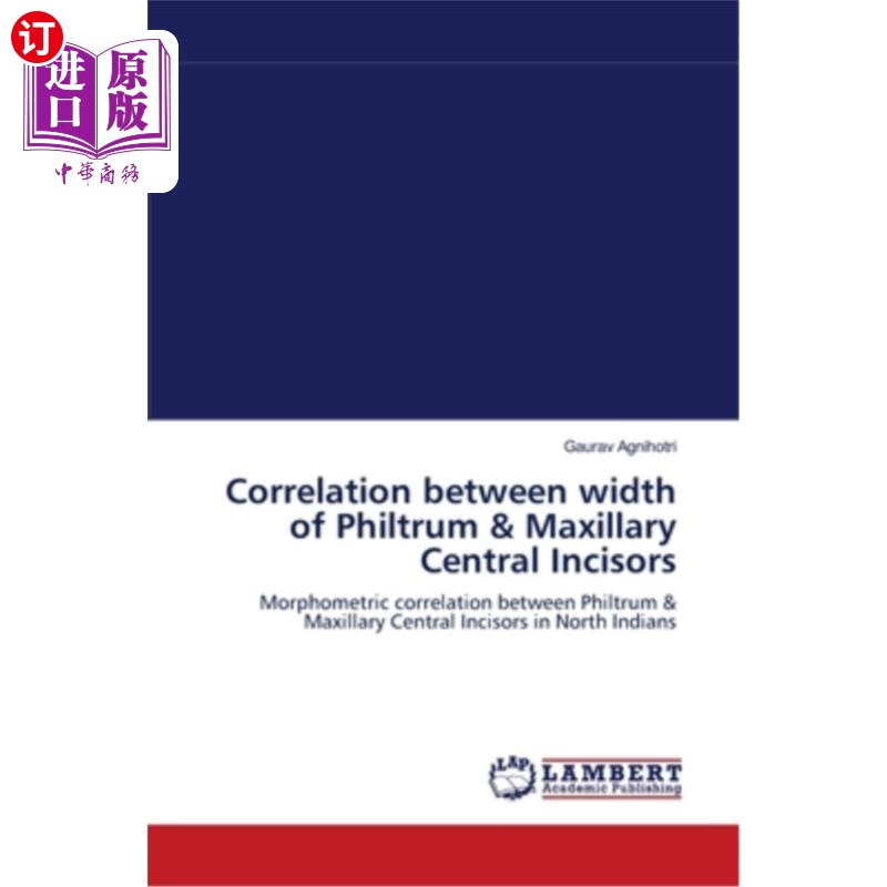 海外直订医药图书Correlation between width of Philtrum & Maxillary Central Incisors 中、上颌中切牙宽度的相关性研究使用感如何?