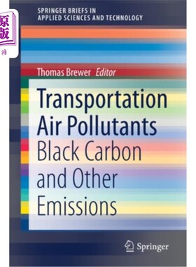 海外直订Transportation Air Pollutants: Black Carbon and Other Emissions 交通空气污染物:黑碳和其他排放