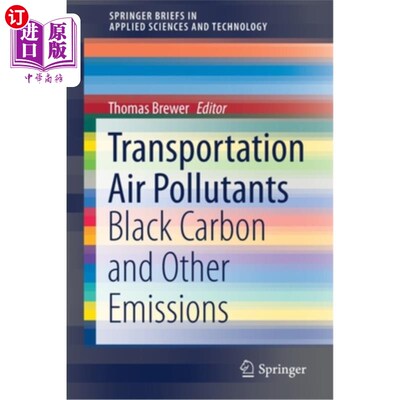 海外直订Transportation Air Pollutants: Black Carbon and Other Emissions 交通空气污染物:黑碳和其他排放