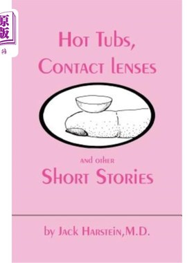 海外直订Hot Tubs, Contact Lenses and Other Short Stories 浴缸、隐形眼镜和其他短篇小说