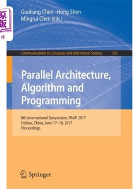海外直订Parallel Architecture, Algorithm and Programming: 8th International Symposium, P 并行体系结构、算法和编程：