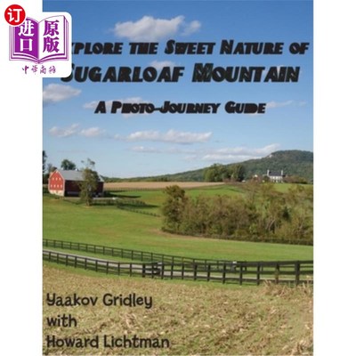 海外直订Explore the Sweet Nature of Sugarloaf Mountain: A Photo-Journey Guide 探索甜面包山的甜蜜本质：摄影之旅指南