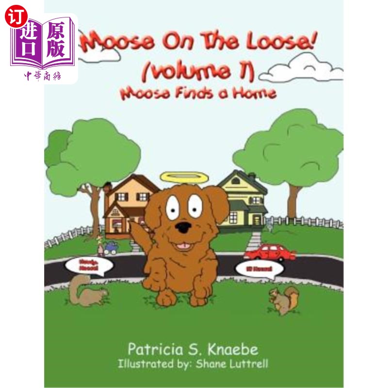 海外直订Moose on the Loose: Vol. 1 Moose Finds a Home 脱逃的麋鹿:第一卷麋鹿找到了家