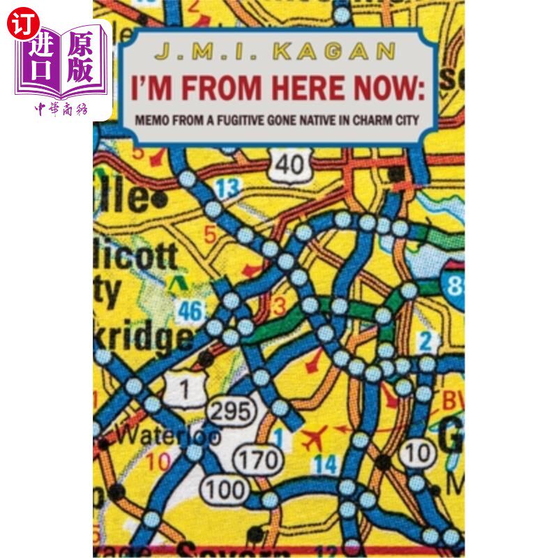 海外直订I'm from Here Now: memos from a fugitive gone native in charm city 我来自这里现在:从一个逃亡者变成魅力之城本地人怎么看?