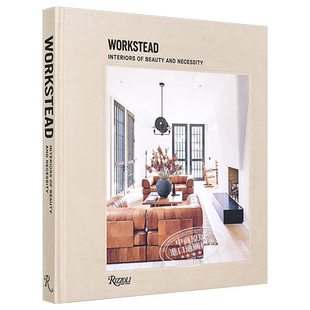 Workstead 进口艺术 沃克斯特德：美丽和必要的室内装饰 Rizzoli【中商原版】