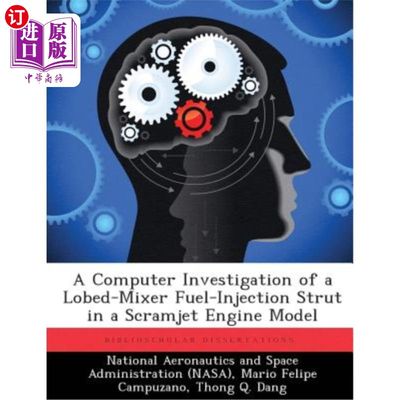 海外直订A Computer Investigation of a Lobed-Mixer Fuel-Injection Strut in a Scramjet Eng 超燃冲压发动机模型中波瓣式混合