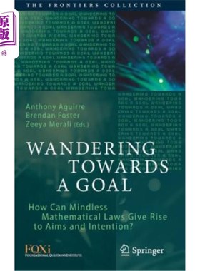 海外直订Wandering Towards a Goal: How Can Mindless Mathematical Laws Give Rise to Aims a 向着目标徘徊:盲目的数学定律如