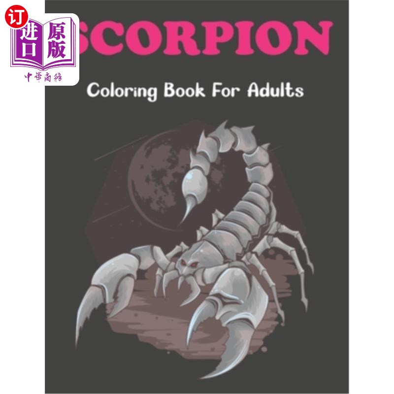 海外直订Scorpion Coloring Book For Adults: An Adults Coloring Book Stress Relief & Fun C 成人蝎子彩绘书：一本成人彩