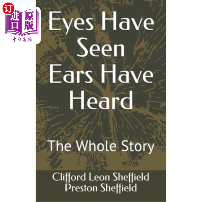 海外直订Eyes Have Seen Ears Have Heard: The Whole Story 眼见耳闻:整个故事
