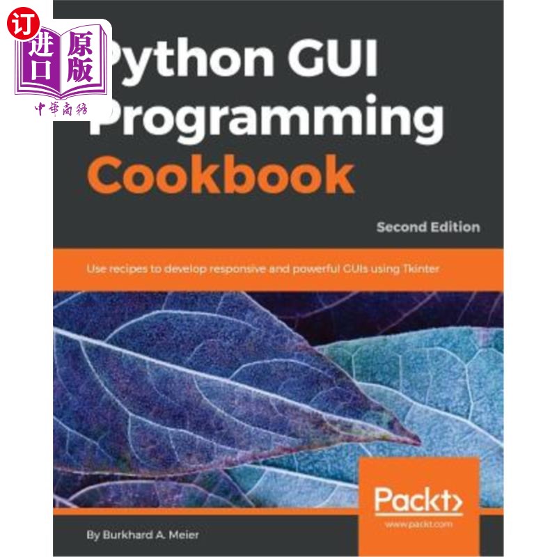海外直订Python GUI Programming Cookbook - Second Edition: Use recipes to develop respons python gui