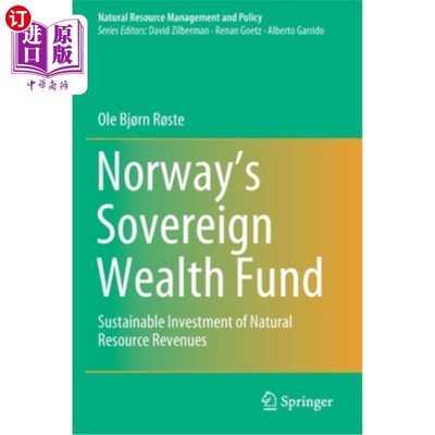 海外直订Norway's Sovereign Wealth Fund: Sustainable Investment of Natural Resource Reven 挪威主权财富基金:自然资源