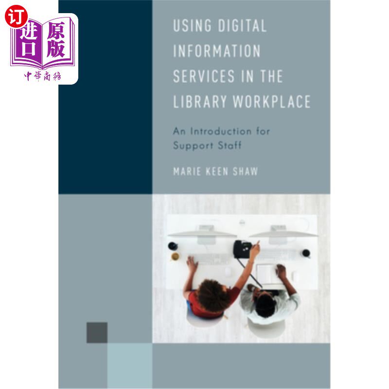 海外直订Using Digital Information Services in the Library Workplace: An Introduction for 在图书馆工作场所使用数位资