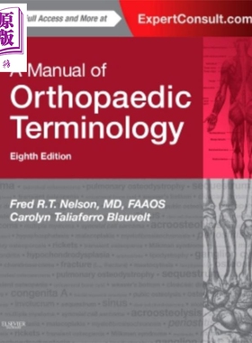 现货 骨科术语手册 第8版 英文原版 A Manual of Orthopaedic Terminology Fred Nelson【中商原版】Elsevier