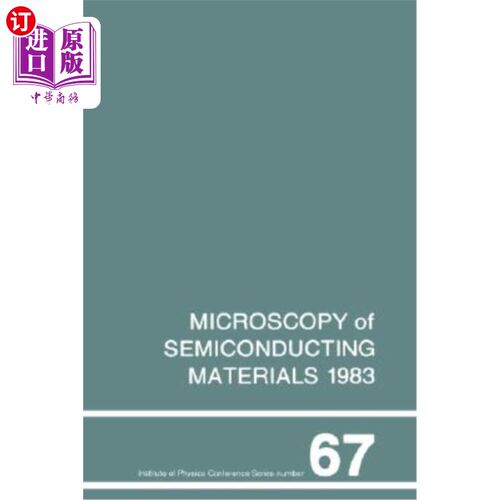 海外直订Microscopy of Semiconducting Materials 1983, Third Oxford Conference on Microsco 1983年半导体材料显微镜，第
