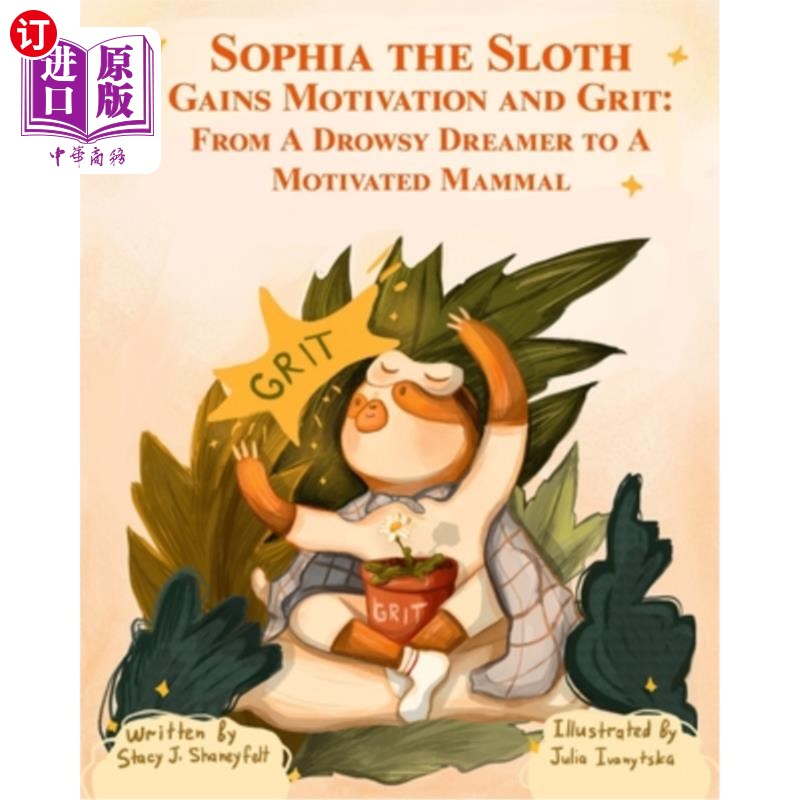 海外直订Sophia the Sloth Gains Motivation and Grit: From a Drowsy Dreamer to a Motivated 树懒索菲亚获得动力和毅力: