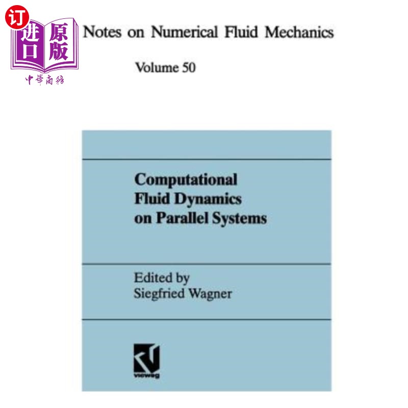 海外直订Computational Fluid Dynamics on Parallel Systems: Proceedings of a Cnrs-Dfg Symp 并行系统的计算流体动力学: