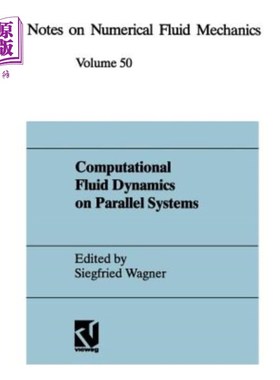 海外直订Computational Fluid Dynamics on Parallel Systems: Proceedings of a Cnrs-Dfg Symp 并行系统的计算流体动力学: