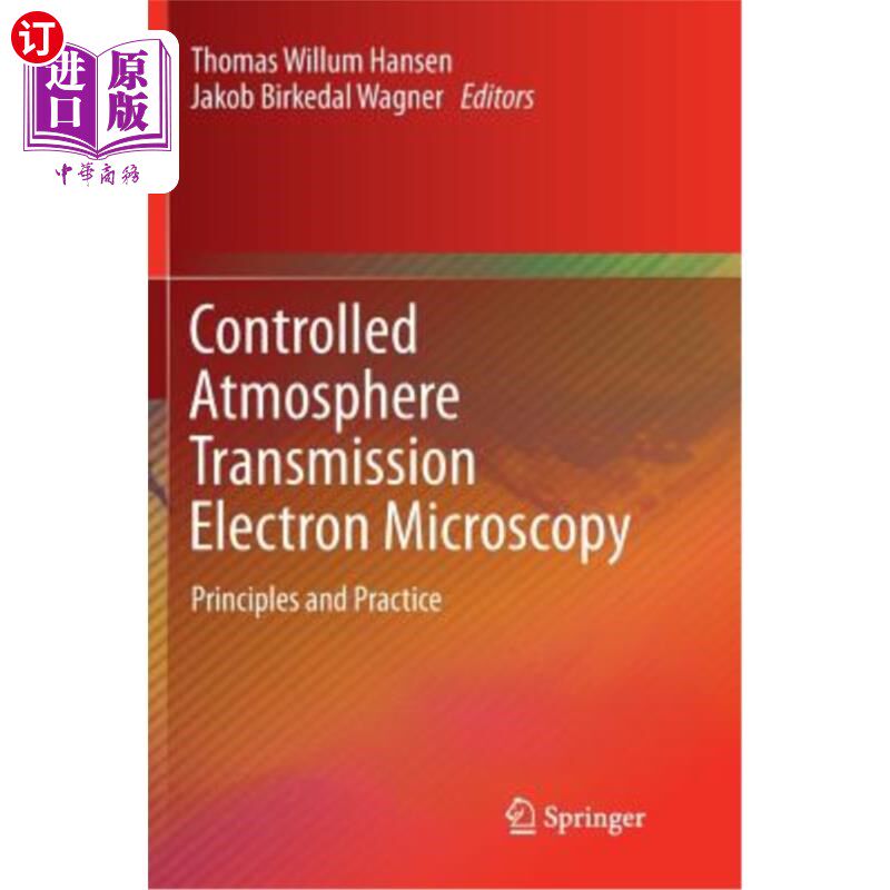 海外直订Controlled Atmosphere Transmission Electron Microscopy: Principles and Practice 可控气氛透射电子显微镜：原理与实