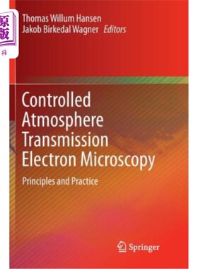 海外直订Controlled Atmosphere Transmission Electron Microscopy: Principles and Practice 可控气氛透射电子显微镜：原理与实