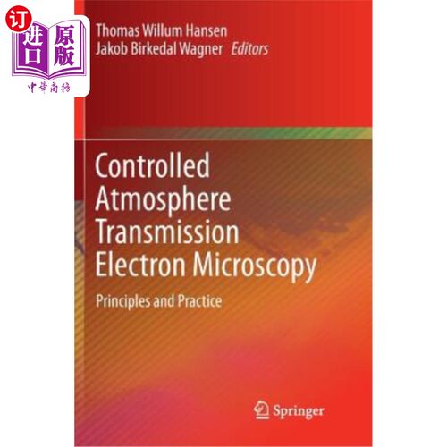 海外直订Controlled Atmosphere Transmission Electron Microscopy: Principles and Practice 可控气氛透射电子显微镜：原理与实