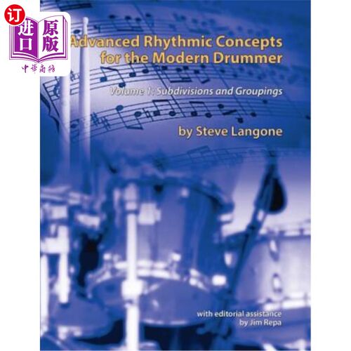 海外直订Advanced Rhythmic Concepts for the Modern Drummer: Volume 1. Subdivisions and Gr 现代鼓手的高级节奏概念:卷1