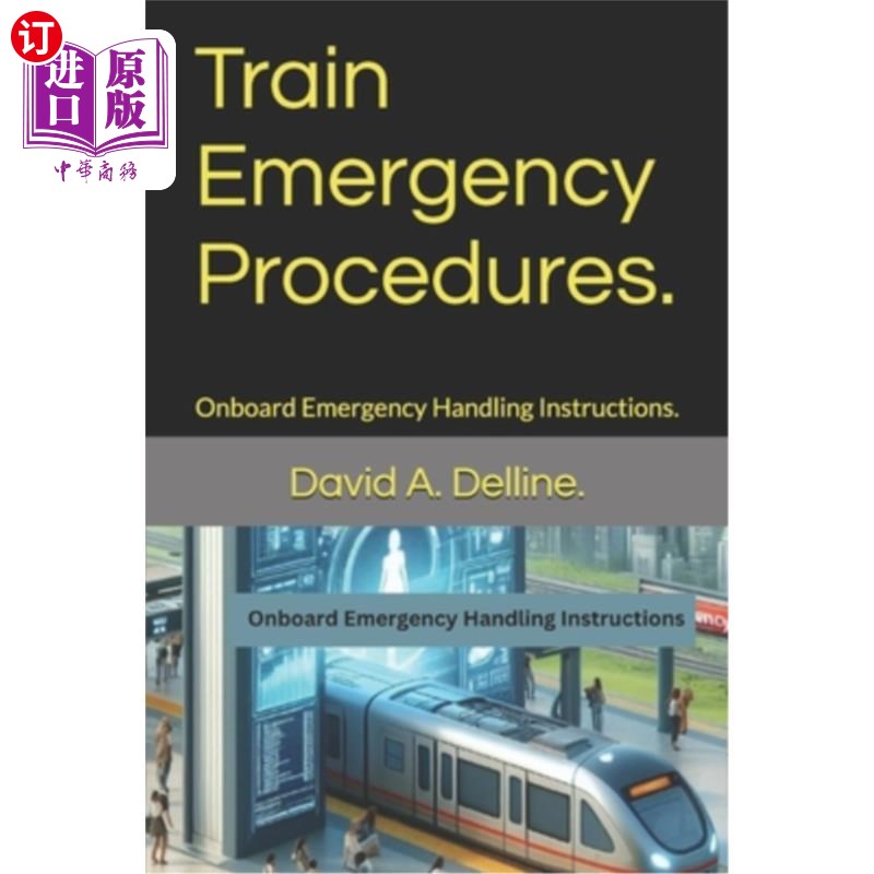 海外直订Train Emergency Procedures.: Onboard Emergency Handling Instructions. 培训应急程序。：机上紧急情况处理说明