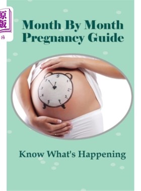 海外直订医药图书Month By Month Pregnancy Guide: Know What's Happening: What Organs Are Developin 逐月怀孕指南：知道