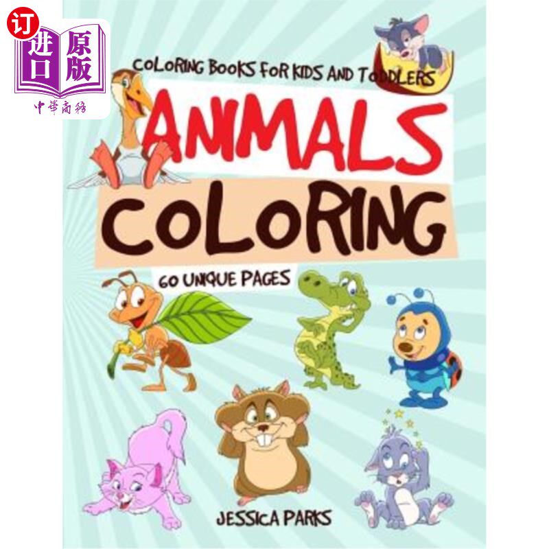 海外直订Coloring Books for Kids and Toddlers: Animals Coloring: 60+ Coloring Pages - Chi 给儿童和幼儿上色：动物上色