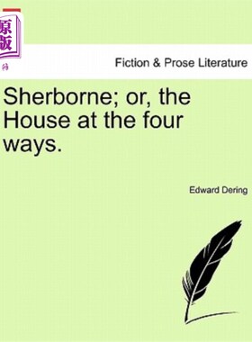 海外直订Sherborne; Or, the House at the Four Ways. 谢伯恩；或者，四路的房子。