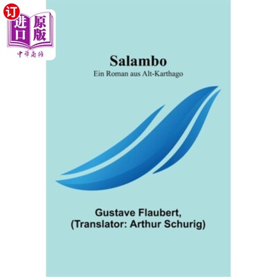 海外直订德语 Salambo: Ein Roman aus Alt-Karthago 一本旧迦太基的小说