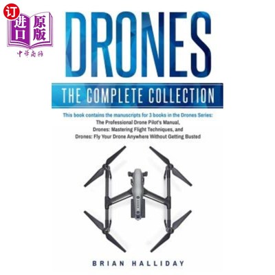 海外直订Drones: The Complete Collection: Three books in one. Drones: The Professional Dr 无人机：完整的收藏：三本书