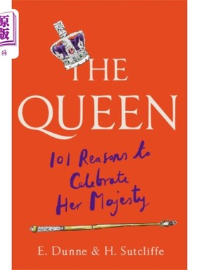 海外直订Queen: 101 Reasons to Celebrate Her Majesty 女王:庆祝女王陛下的101个理由
