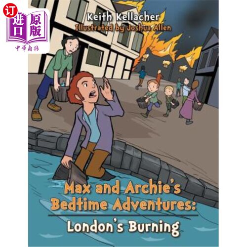海外直订Max and Archies Bedtime Adventures: London's Burning 麦克斯和阿尔奇睡前冒险：伦敦的燃烧