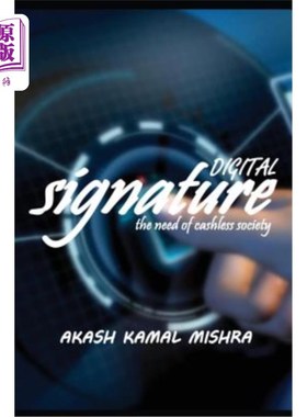 海外直订Digital Signature: The Need Of Cashless Society 数字签名:无现金社会的需要