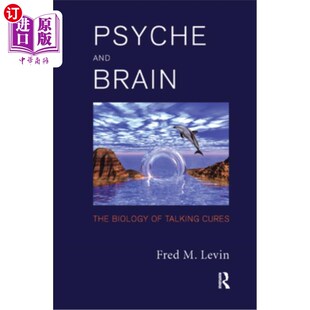 海外直订Psyche and Brain: The Biology of Talking Cures 心灵与大脑:谈话治疗的生物学