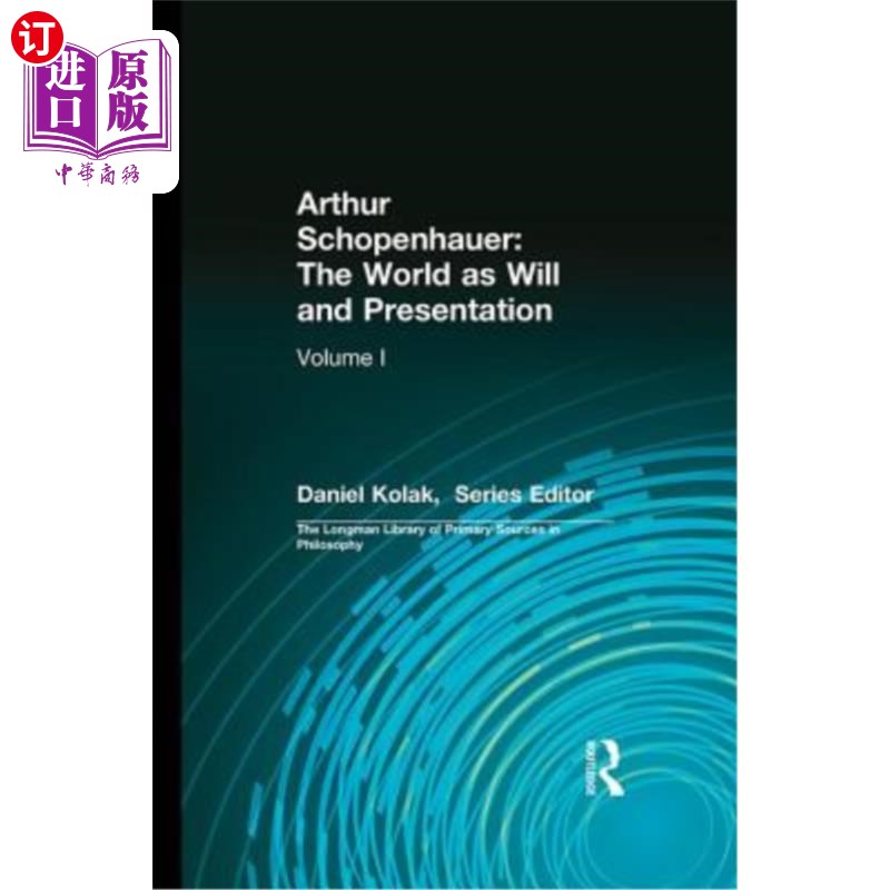 海外直订Arthur Schopenhauer: The World as Will and Presentation: Volume I 阿瑟·叔本华:《作为意志和表象的世界》第一