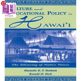 海外直订Culture and Educational Policy in Hawai'i: The Silencing of Native Voices 夏威夷的文化和教育政策:原住民声音